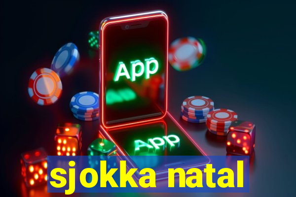 sjokka natal